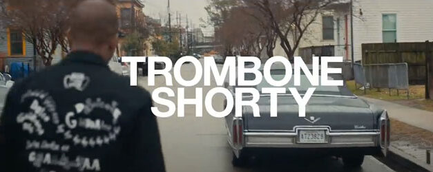 Trombone Shorty is Back