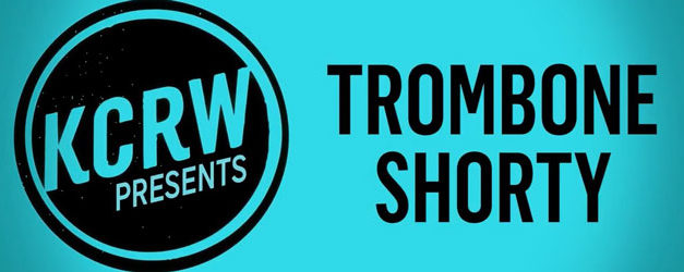 Trombone Shorty shows that KCRW is Where It At