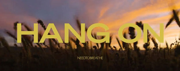 Hang On… new NEEDTOBREATHE music is here