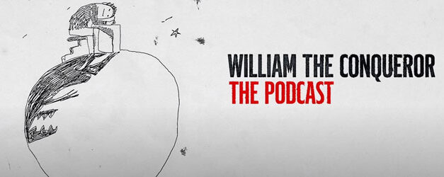 Check out the William The Conqueror podcast
