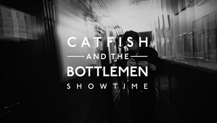 It’s showtime for Catfish and the Bottlemen