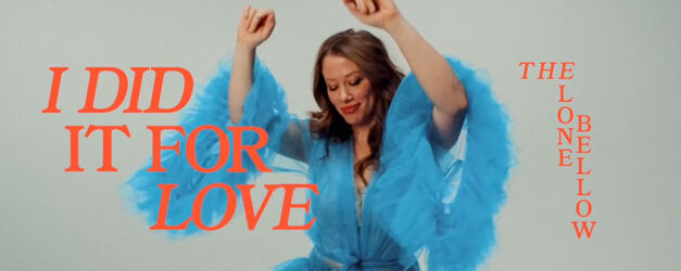 The Lone Bellow Did It For Love